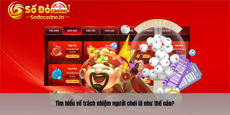 Tìm hiểu về trách nhiệm người chơi là như thế nào?